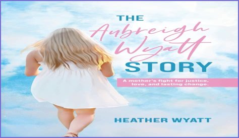 A Journey Through Adversity: The Aubreigh Wyatt Full Story